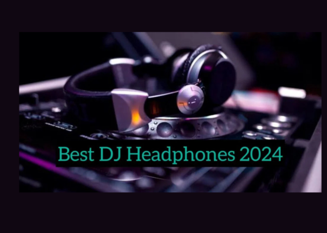 Review about best DJ Headphones 2024