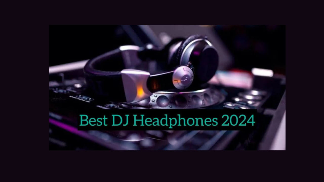 Review about best DJ Headphones 2024