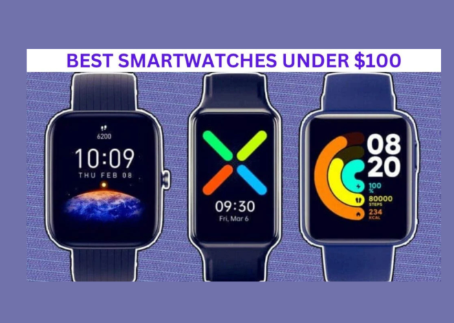 Best smart watches under $100