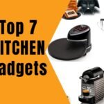 Top 7 Kitchen Gadgets you must have?