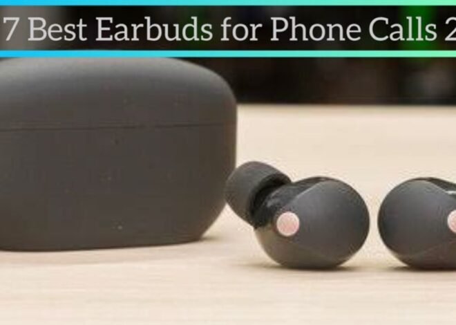 Top 7 Best earbuds for phone calls 2024