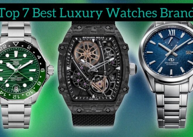 Top 7 Best Luxury Watches Brands