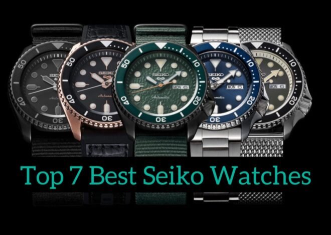 Top 7 Best Seiko Watches