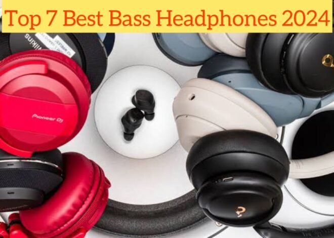 Top 7 Best Bass Headphones 2024