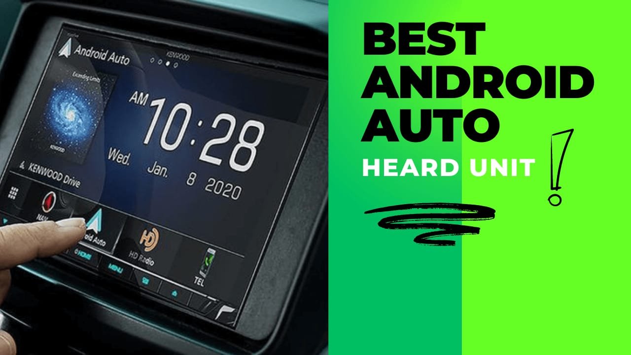 Top 5 Best android auto heard units 2024