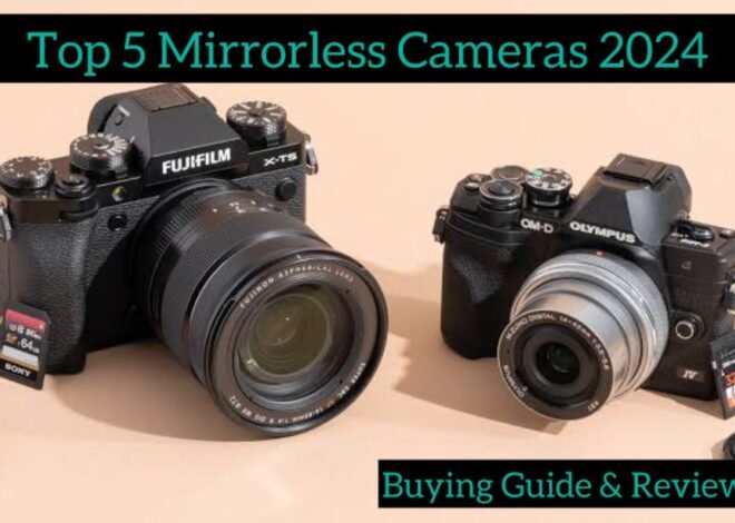 Top 5 Best Mirrorless Camera 2024