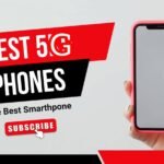 Top 5 Best 5G Phones 2024