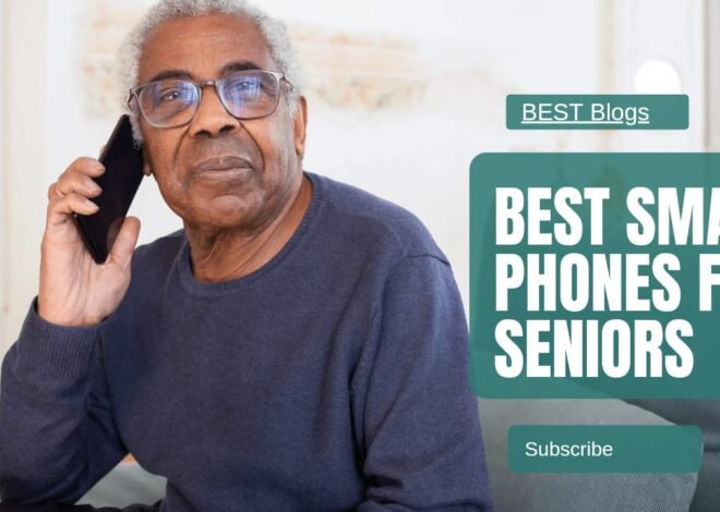 Top 5 Best Smartphones For Seniors