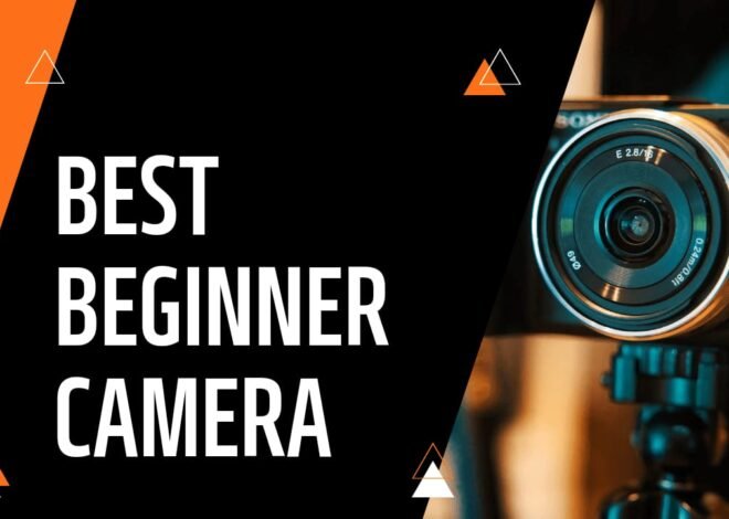 Top 5 Best beginner camera you Must Buy