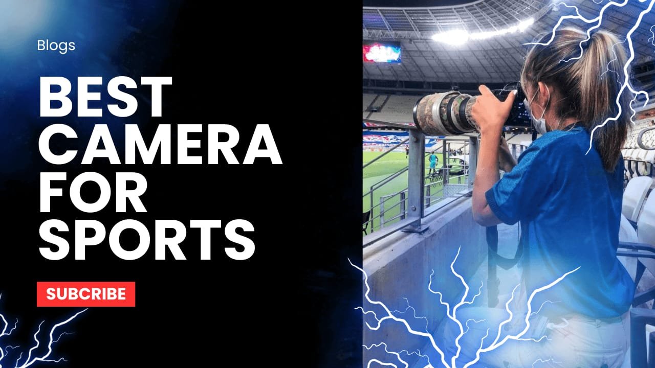 Top 5 Best camera for sports photography