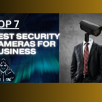 Top 7 Best Security Cameras for Business