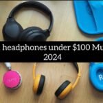 Best Rated headphones under $100 Must Have in 2024