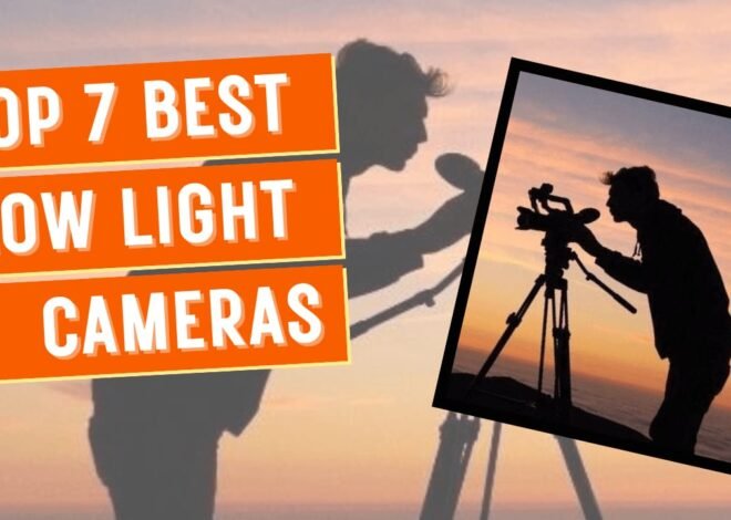 Top 7 Best Low Light Camera