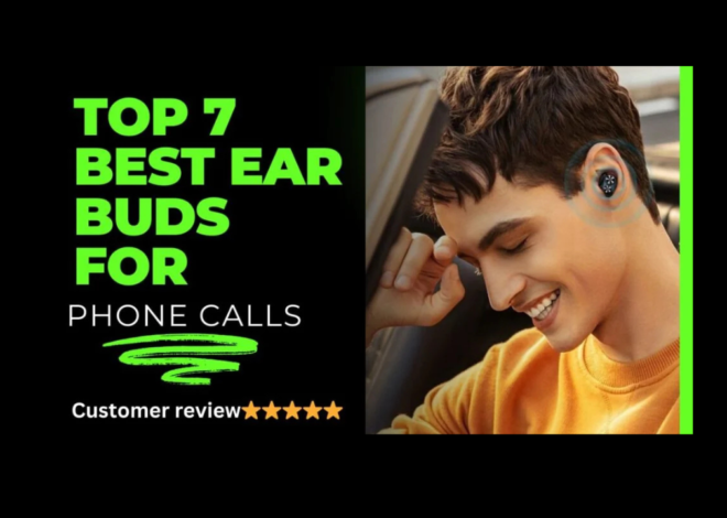 Top 7 Best earbuds for phone calls