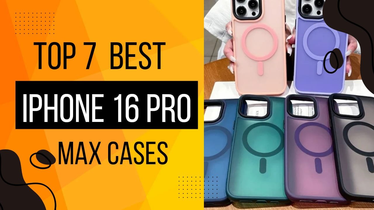 Top 7 Best Iphone16 Pro Max Case