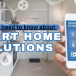 All You Need to Know About “Smart Home Solutions”