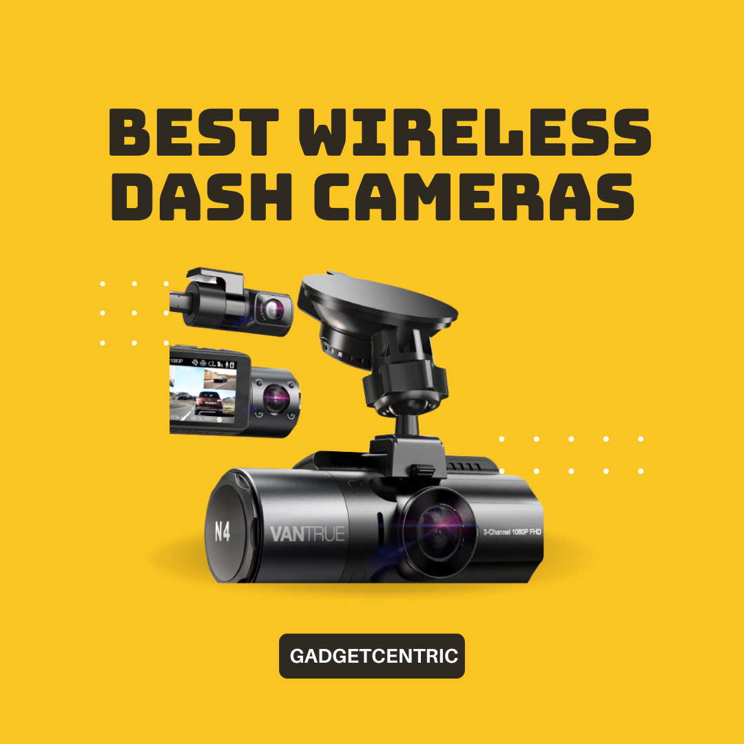 Best Wireless Dash Cameras